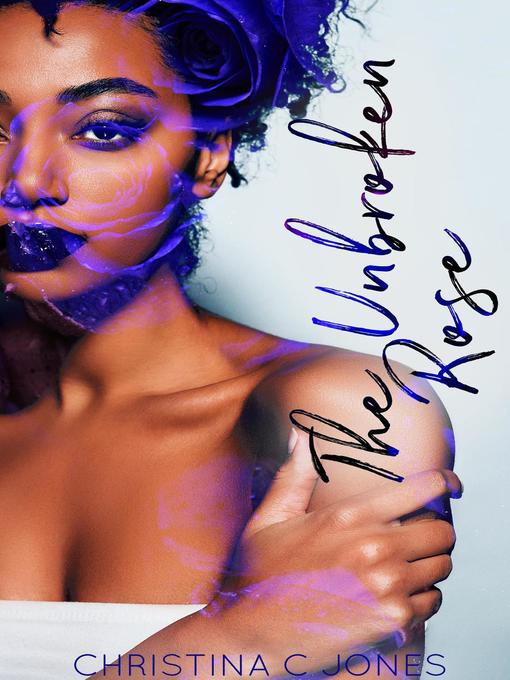 Title details for The Unbroken Rose by Christina C Jones - Available